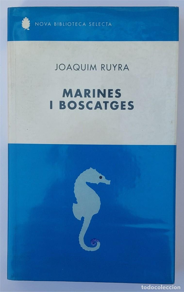 Second hand books: JOAQUIM RUYRA - MARINES I BOSCATGES (1903) - REEDICION DE 2004 (EDITORIAL NOVA SELECTA)