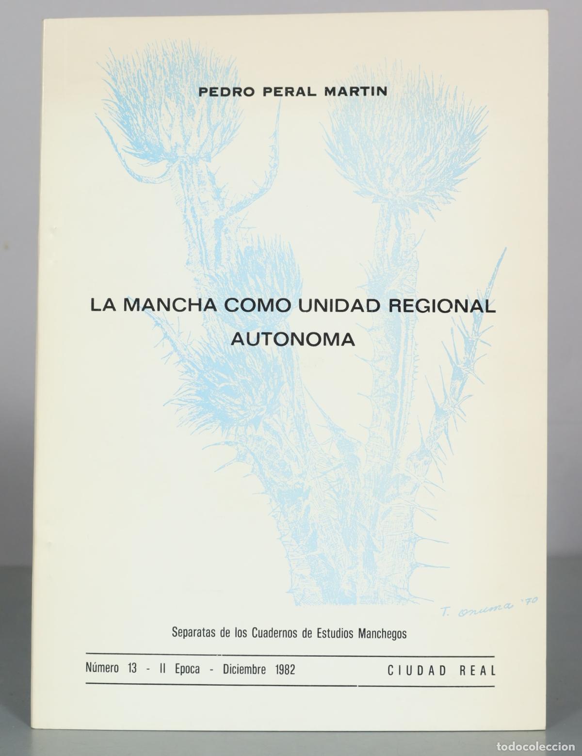 Livres d'occasion: La Mancha como unidad regional autonoma - Pedro Peral Martin - Editorial DEDICADO AUTOGRAFO AUTOR