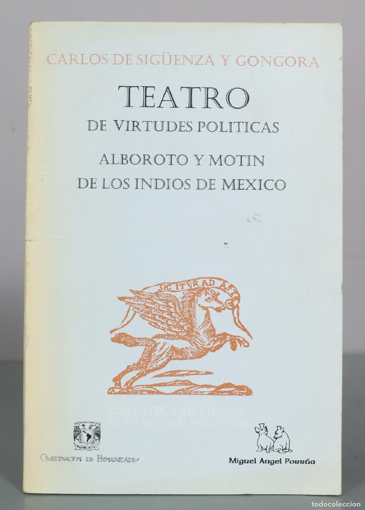 Livres d'occasion: Teatro de virtudes politicas - Alboroto y motin de los indios de Mexico - Carlos de Siguenza y