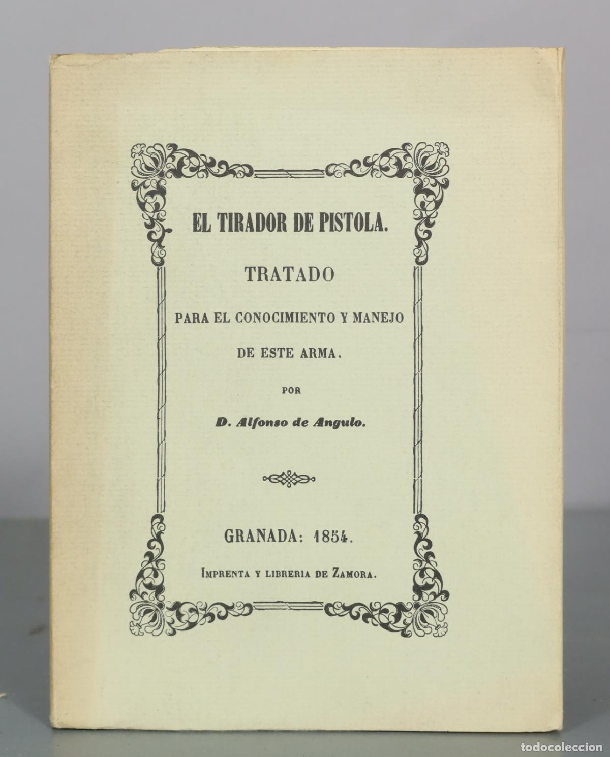 Gebrauchte B&uuml;cher: El tirador de pistola - Tratado para el conocimiento y manejo de este arma - D. Alfonso de FACSIMIL