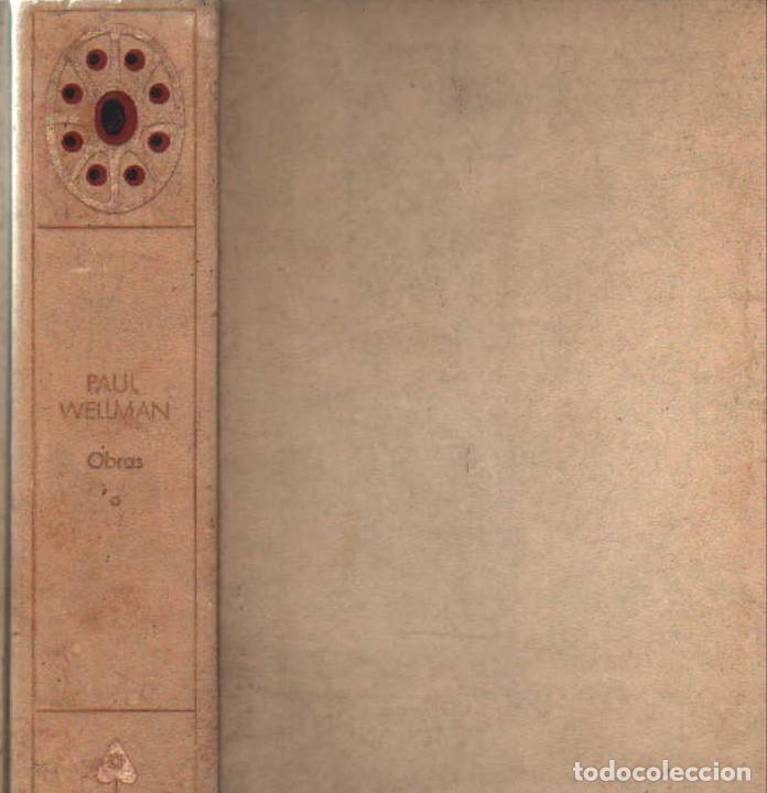 Second hand books: PAUL WELLMAN OBRAS. A-LEXT-1221