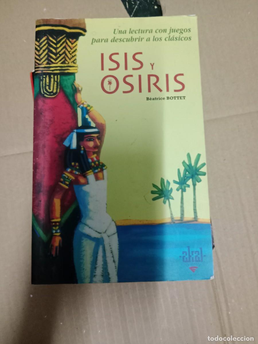 Libros de segunda mano: ISIS Y OSIRIS, BEATRICE BOTTET LIBRO TOP-08