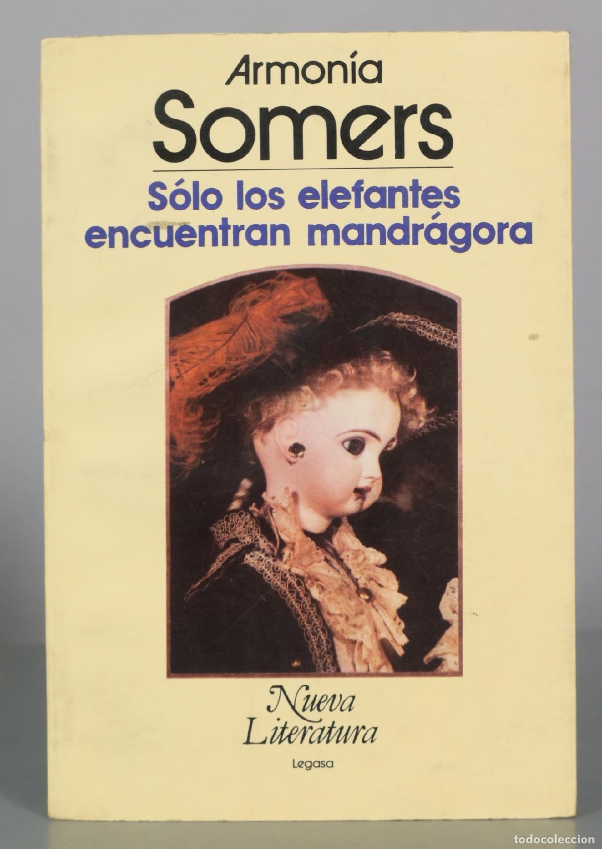 Gebrauchte B&uuml;cher: S&oacute;lo los elefantes encuentran mandr&aacute;gora - Armon&iacute;a Somers - Legasa