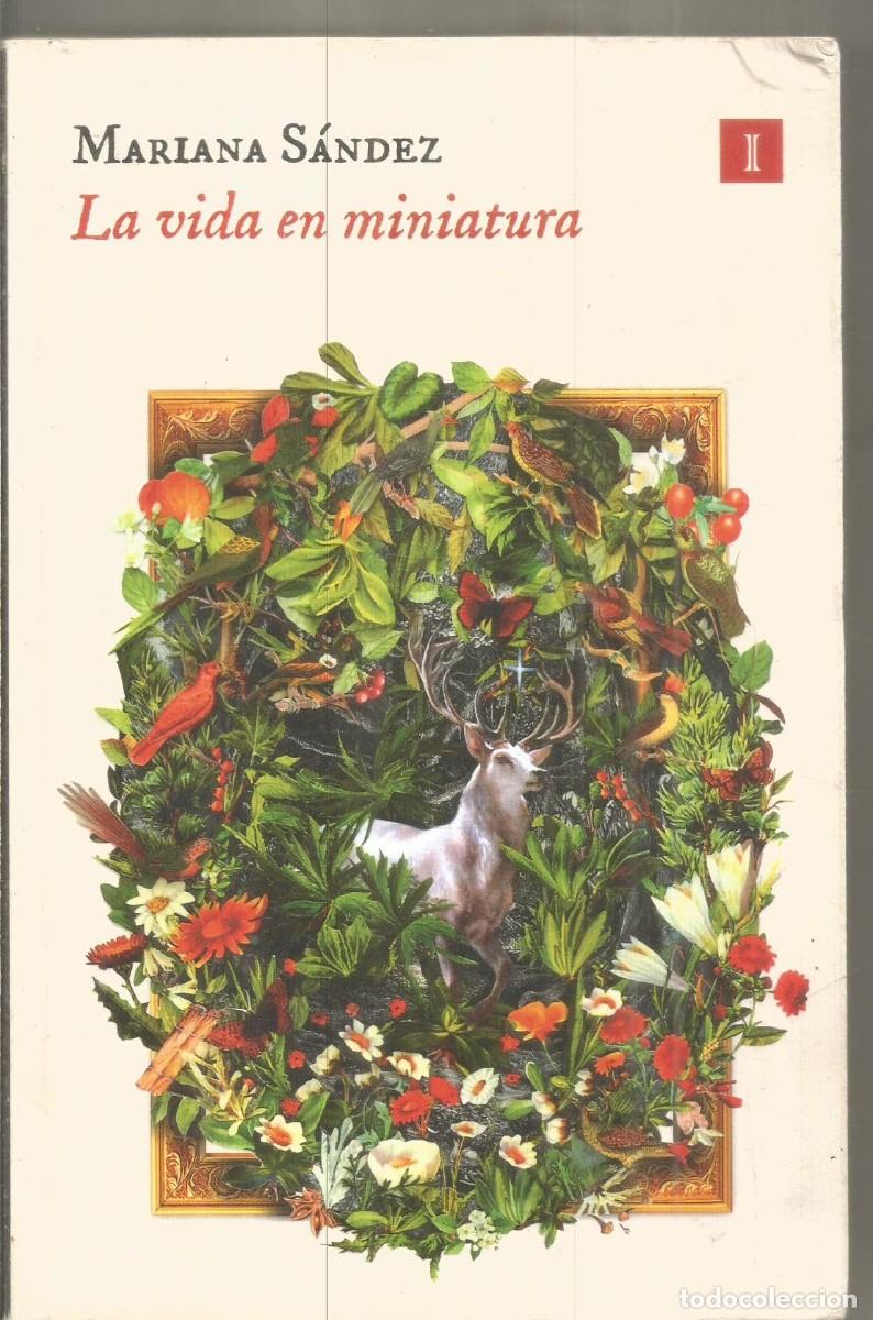 Second hand books: MARIANA SANDEZ. LA VIDA EN MINIATURA. IMPEDIMENTA. PRIMERA EDICION
