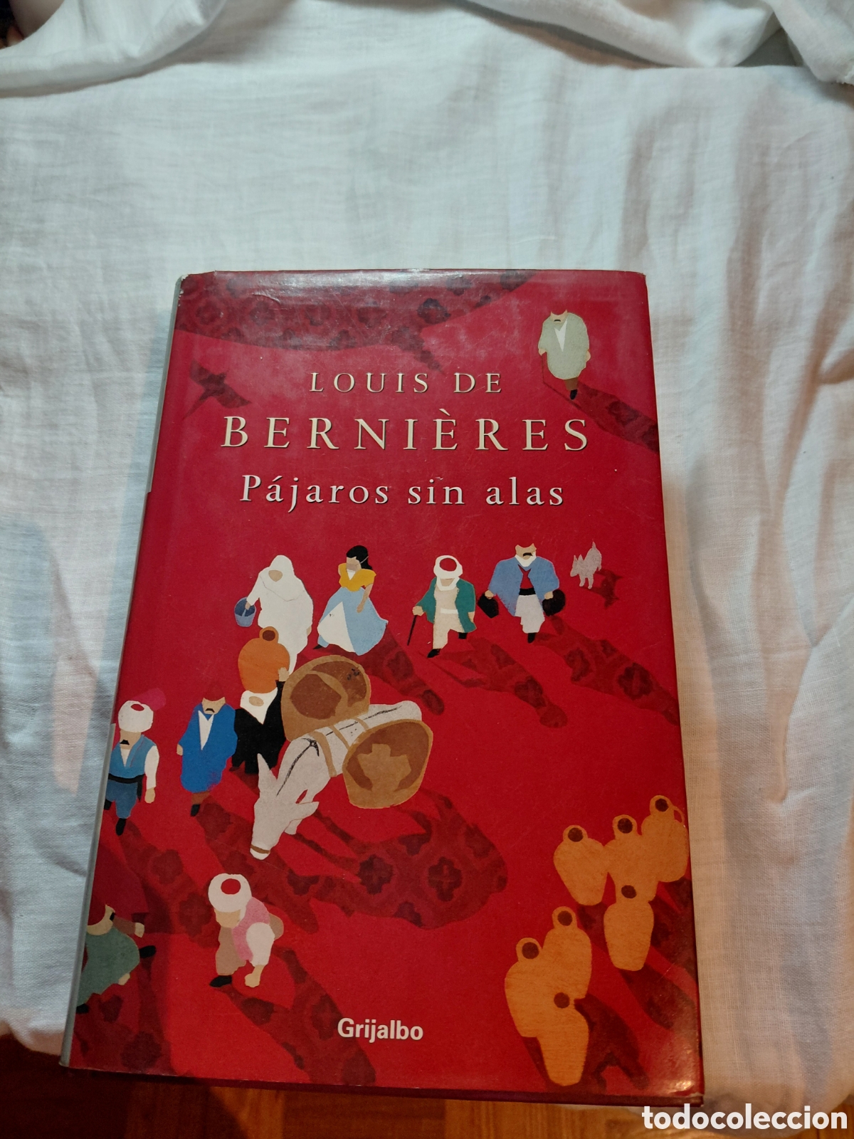 Livros em segunda m&atilde;o: PAJAROS SIN ALAS.LOUIS DE BERNIERES.EDITORIAL GRIJALBO.1&ordf; EDICION 2006