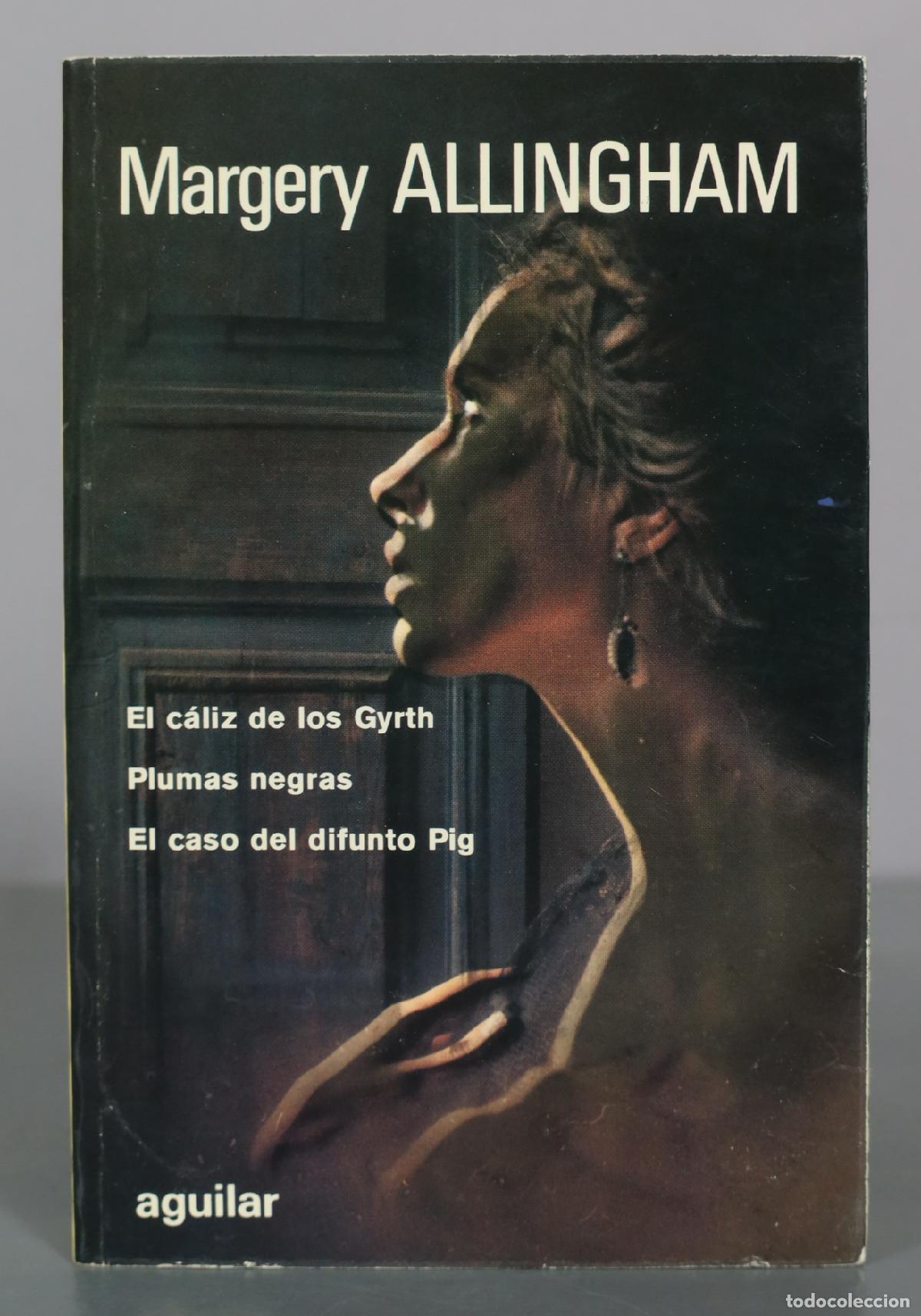 Gebrauchte B&uuml;cher: El c&aacute;liz de los Gyrth - Plumas negras - El caso del difunto Pig - Margery Allingham - Aguilar