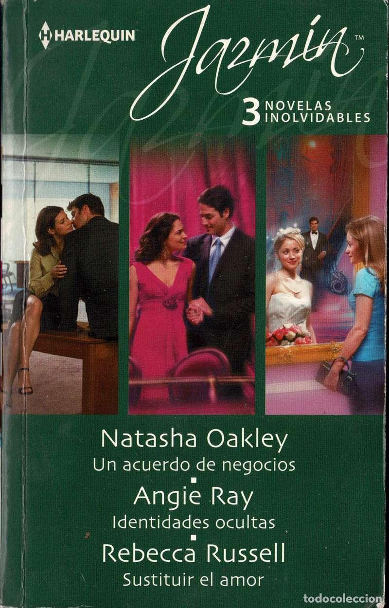 Livros em segunda m&atilde;o: Un acuerdo de negocios. Identidades ocultas. Sustituir el amor - Natasha Oakley, Angie Ray, Rebecca