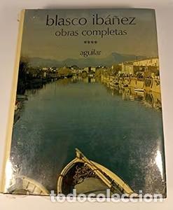 Libros de segunda mano: Obras Completas Blasco Ib&aacute;&ntilde;ez Tomo 4 - Blasco Ibanez - Aguilar - 1977