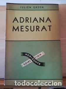 Libros de segunda mano: Adriana Mesurat - Julien Green - Editorial Sudamericana - Horizonte