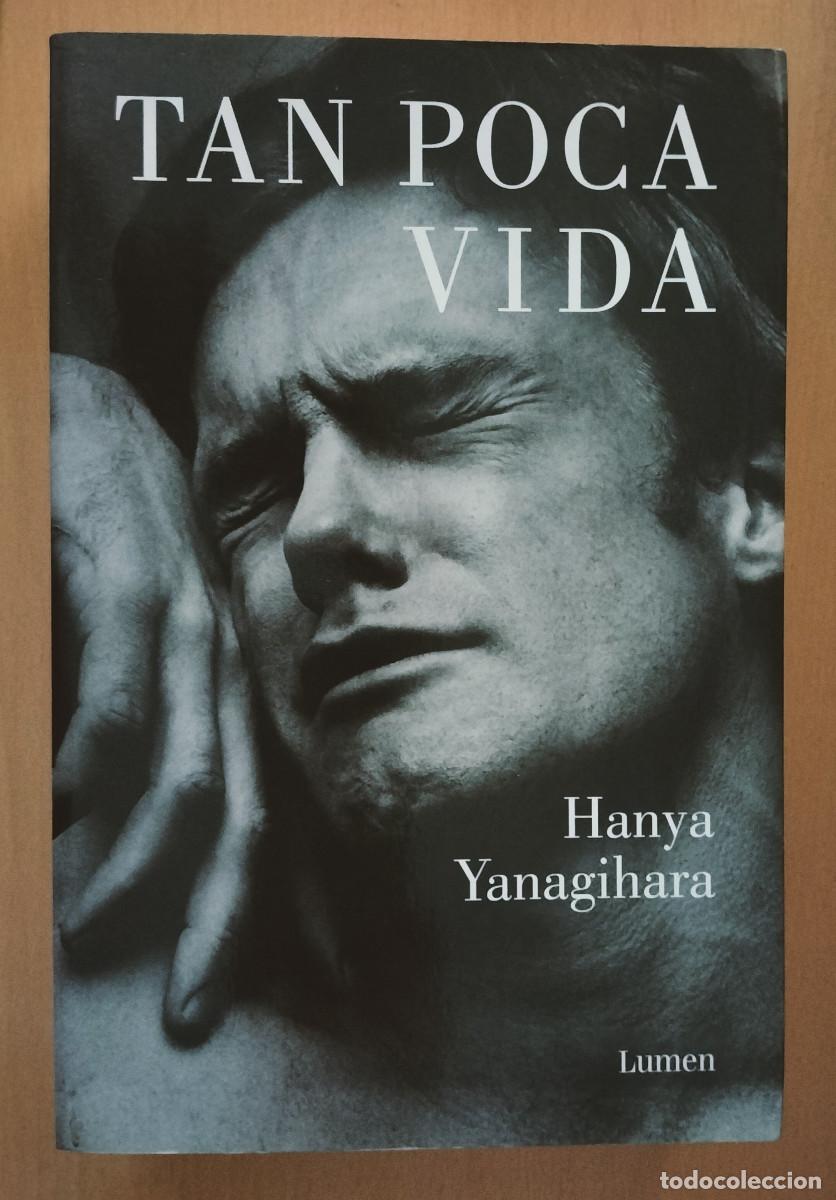 Libros de segunda mano: HANYA YANAGIHARA TAN POCA VIDA