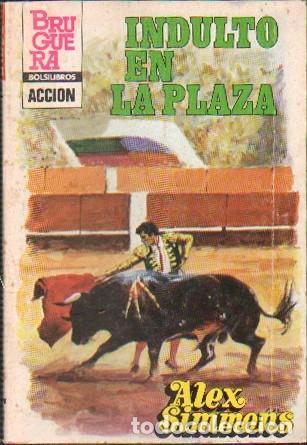 Libri di seconda mano: INDULTO EN LA PLAZA. BRUGUERA BOLSILIBROS ACCION COL. DOBLE JUEGO N&ordm; 51- SIMMONS, ALEX - A-BRUG-0328