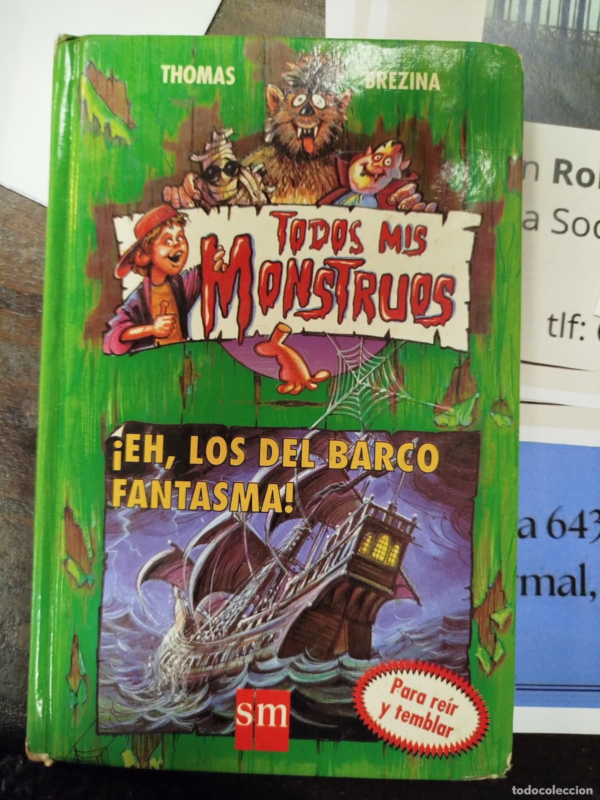 Libri di seconda mano: TODOS MIS MONSTRUOS &iexcl;EH, LOS DEL BARCO FANTASMA! - THOMAS BREZINA