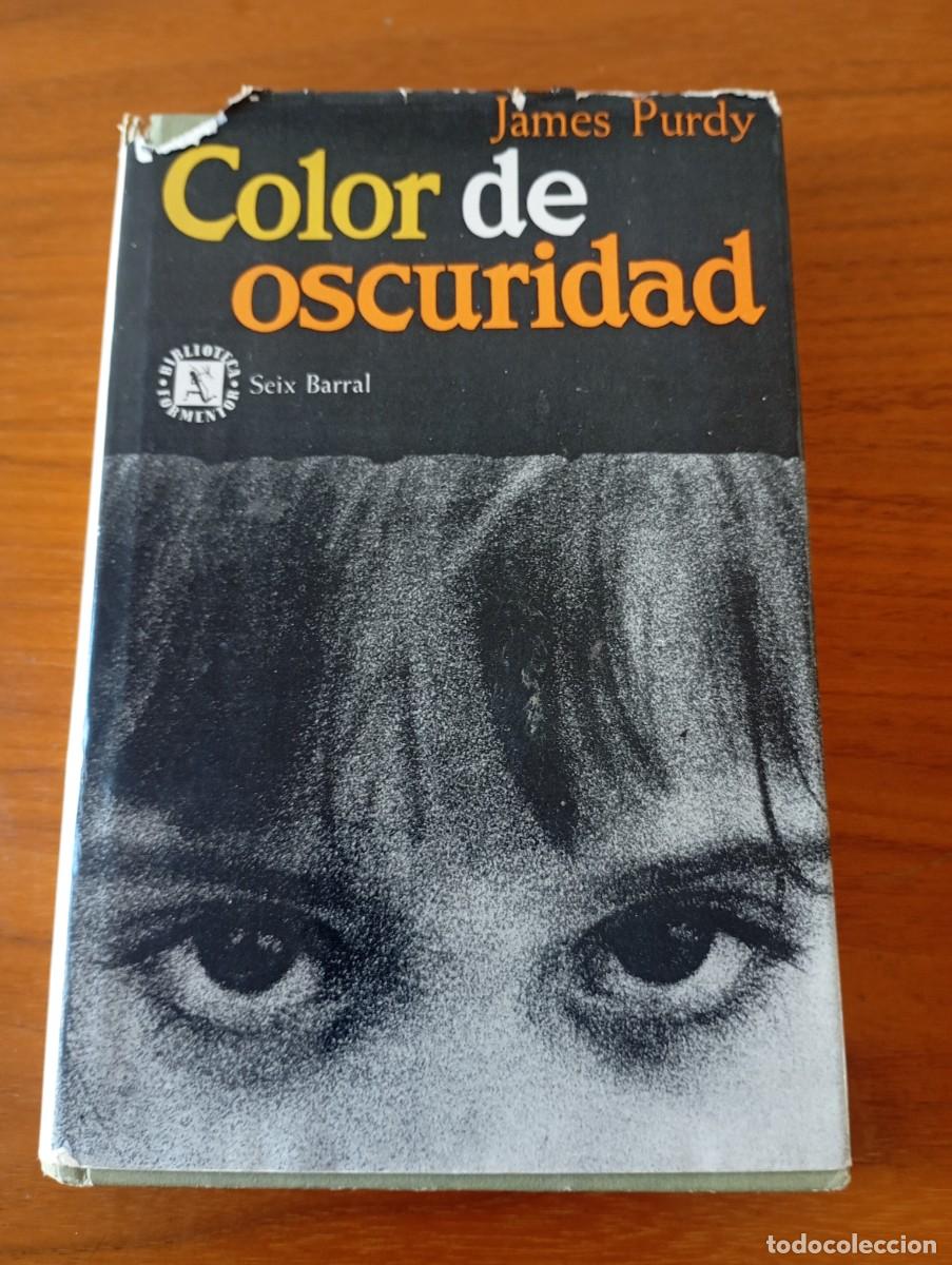 Gebrauchte B&uuml;cher: COLOR DE OSCURIDAD. JAMES PURDY. SEIX BARRALL