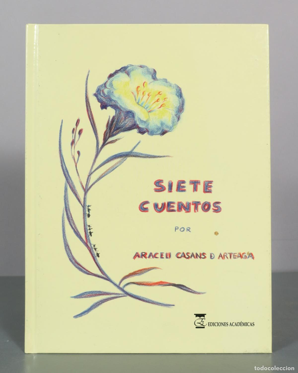 Livres d'occasion: Siete cuentos - Araceli Casans de Arteaga - Ediciones Acad&eacute;micas DEDICADO AUTOGRAFO AUTORA