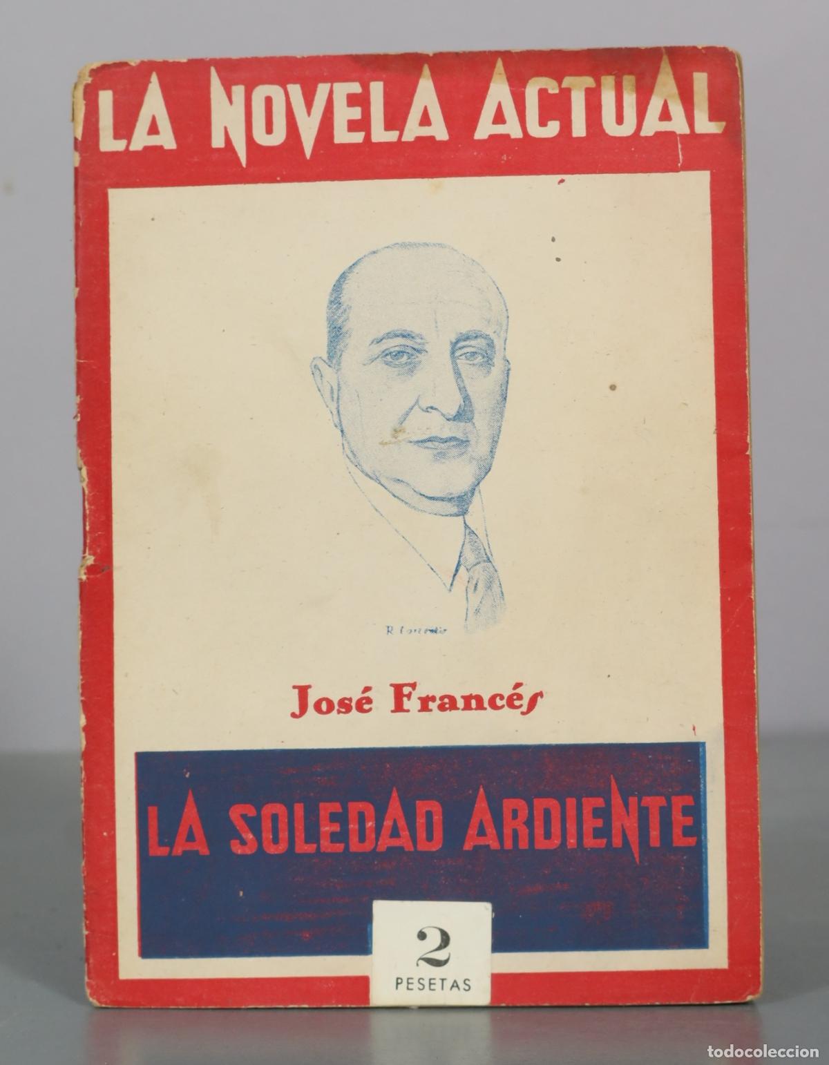 Second hand books: La Soledad Ardiente - Jos&eacute; Franc&eacute;s - Escelicer