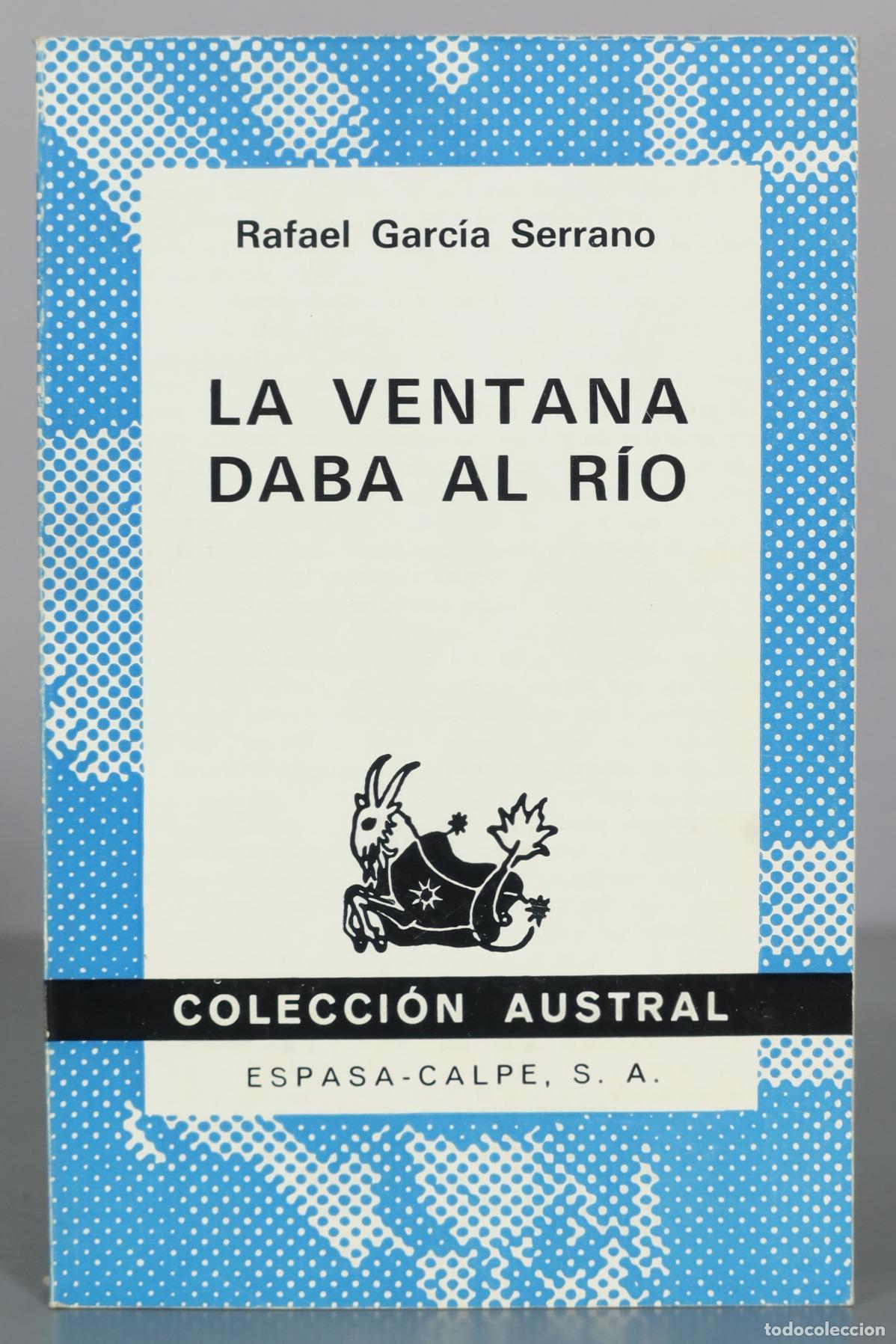Second hand books: La ventana daba al r&iacute;o - Rafael Garc&iacute;a Serrano - Espasa-Calpe