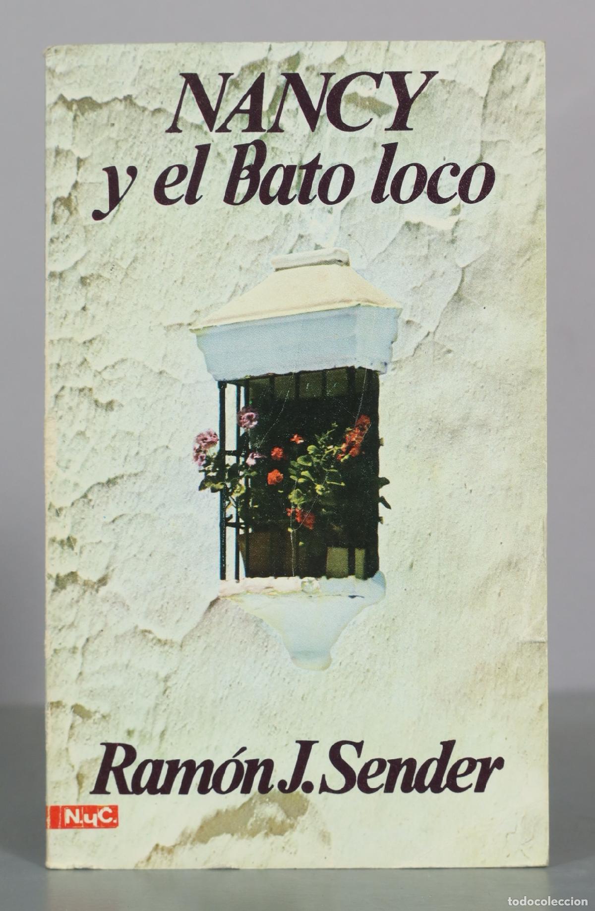 Libros de segunda mano: Nancy y el Bato loco - Ram&oacute;n J. Sender - Novelas y Cuentos