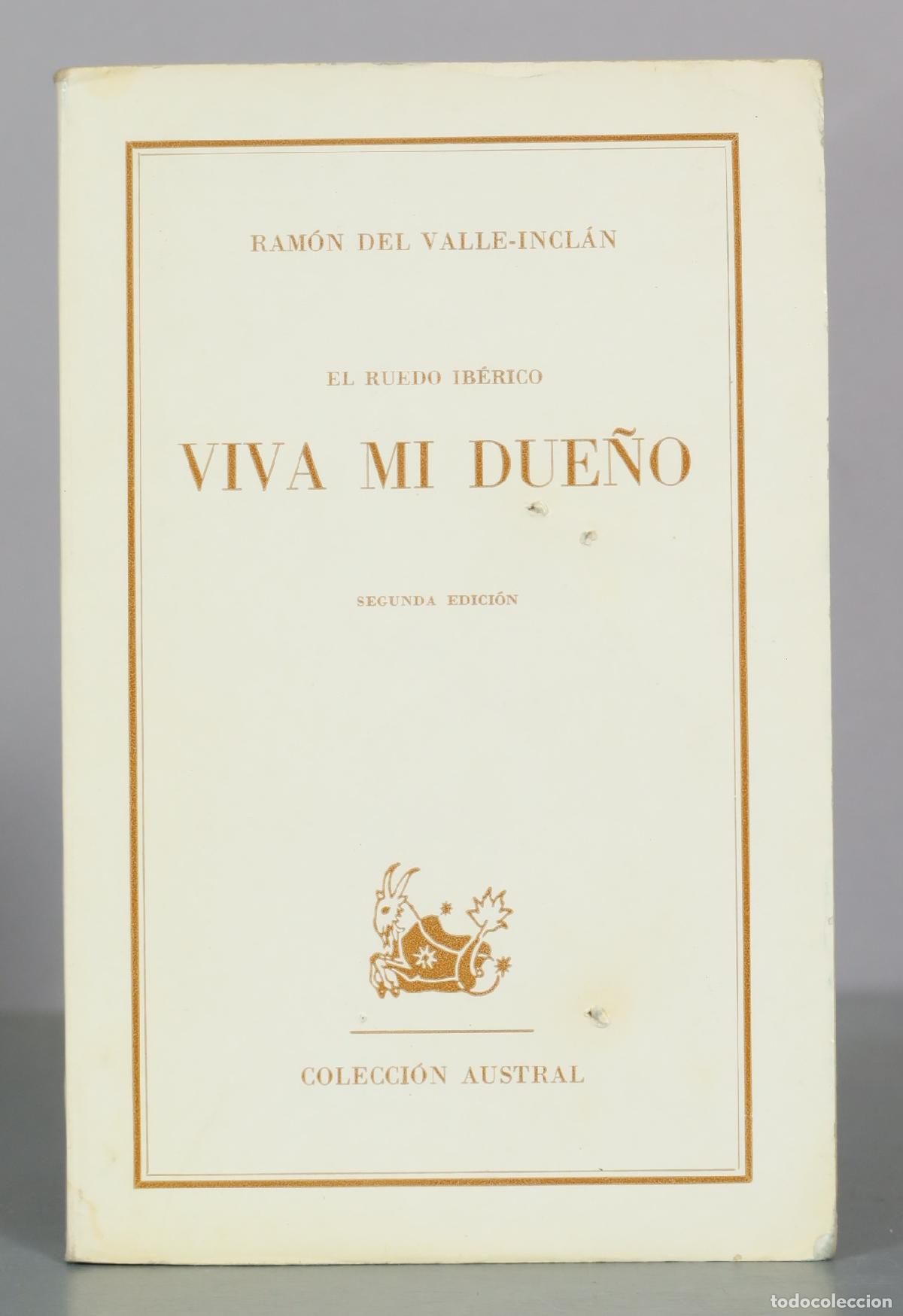 Libros de segunda mano: Viva mi due&ntilde;o - El ruedo ib&eacute;rico - Ram&oacute;n del Valle-Incl&aacute;n - Segunda edici&oacute;n - Colecci&oacute;n Austral