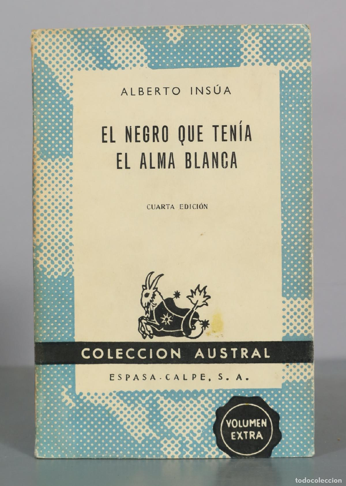 Libros de segunda mano: El negro que ten&iacute;a el alma blanca - Alberto Ins&uacute;a - Cuarta Edici&oacute;n - Espasa-Calpe