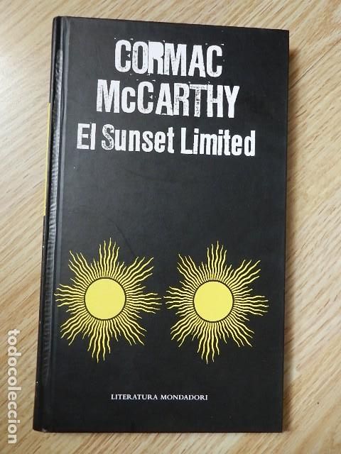 Livres d'occasion: El Sunset Limited Cormac McCarthy Literatura Mondadori a&ntilde;o 2012
