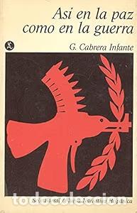 Livres d'occasion: As&iacute; en la Paz Como en la Guerra - Guillermo Cabrera Infante - Editorial Seix Barral