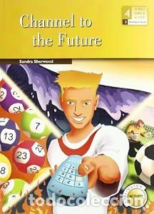 Livres d'occasion: Channel To The Future - Sandra Sherwood - Burlington - Lecturas 4&ordm;eso
