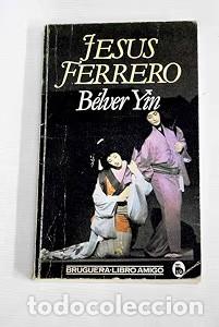 Second hand books: B&eacute;lver Yin - Jesus Ferrero - Bruguera - Libro Amigo, 1017