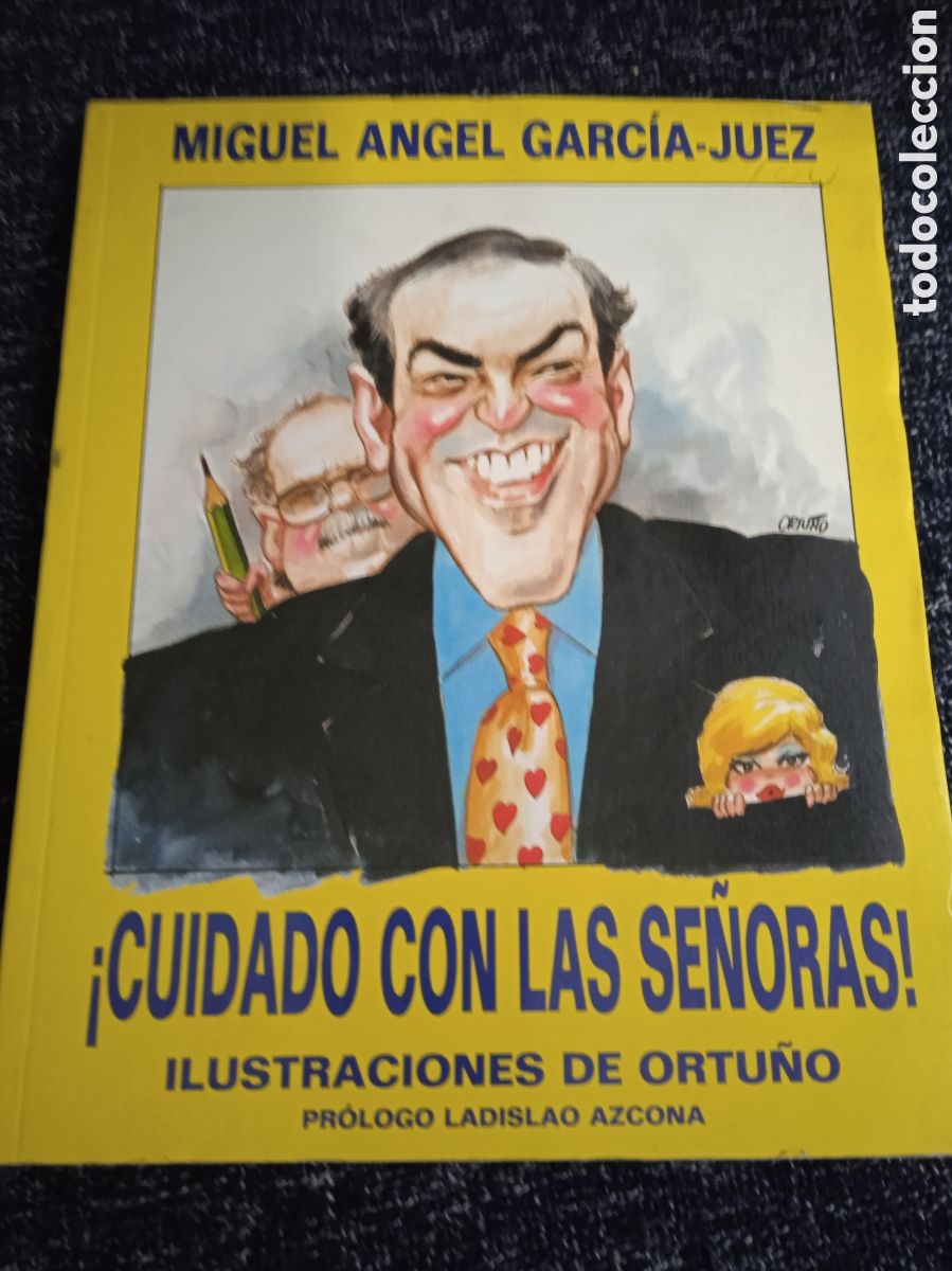 Libri di seconda mano: CUIDADO CON LAS SE&Ntilde;ORAS! / MIGUEL ANGEL GARCIA-JUEZ -ILUSTRACIONES: ORTU&Ntilde;O)