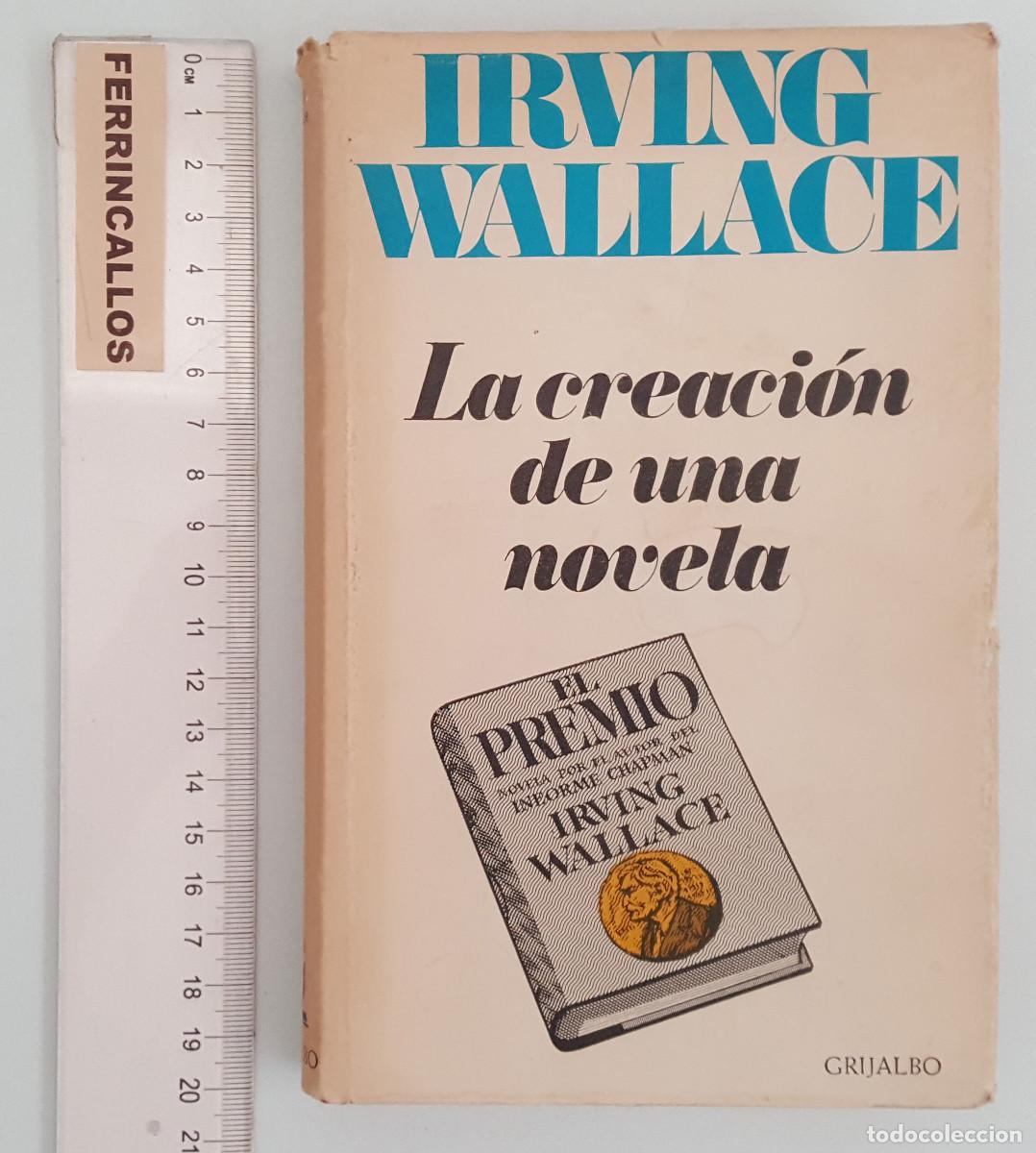 Livres d'occasion: LA CREACI&Oacute;N DE UNA NOVELA, IRVING WALLACE, GRIJALBO 1969, TAPA DURA CON SOBRECUBIERTA