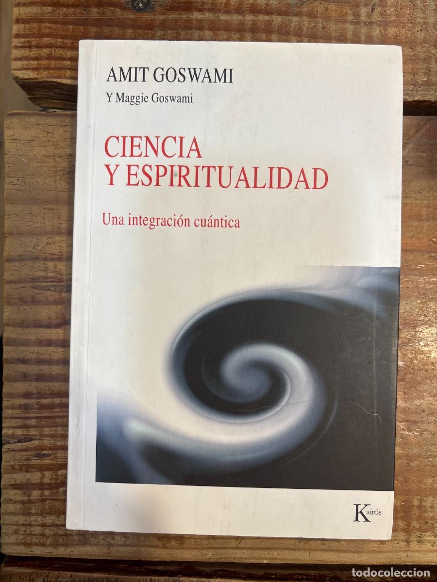 Second hand books: Ciencia y espiritualidad: Una integraci&oacute;n cu&aacute;ntica (Spanish Edition) TRSAA Goswami, Amit; Goswami, M