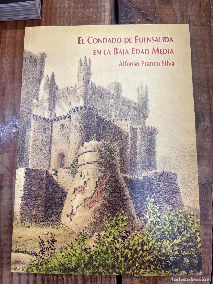 Gebrauchte B&uuml;cher: Condado de Fuensalida en la Baja Edad Media, el TRSAAA Franco Silva, Alfonso Idioma: Espa&ntilde;ol Edito