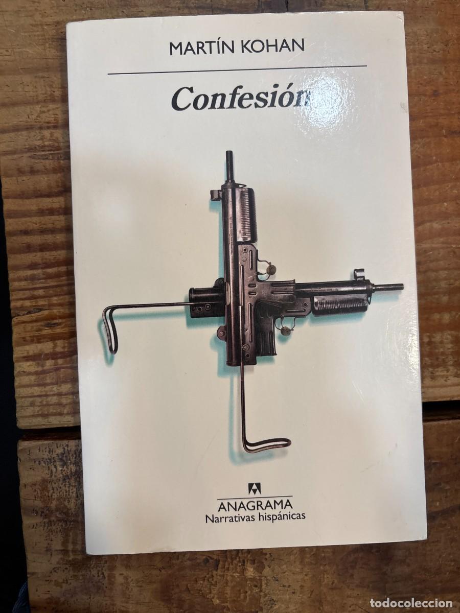 Libri di seconda mano: Confesi&oacute;n Kohan, Mart&iacute;n Idioma: Espa&ntilde;ol Editorial: Editorial Anagrama, 2020 ISBN 10 / ISBN 13: 84
