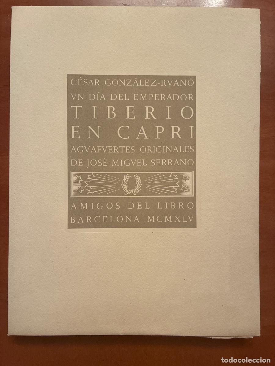 Livros em segunda m&atilde;o: C&Eacute;SAR GONZ&Aacute;LEZ RUANO. UN D&Iacute;A DEL EMPERADOR TIBERIO EN CAPRI. AGUAFUERTES MIGUEL SERRANO. DEDICADO Y
