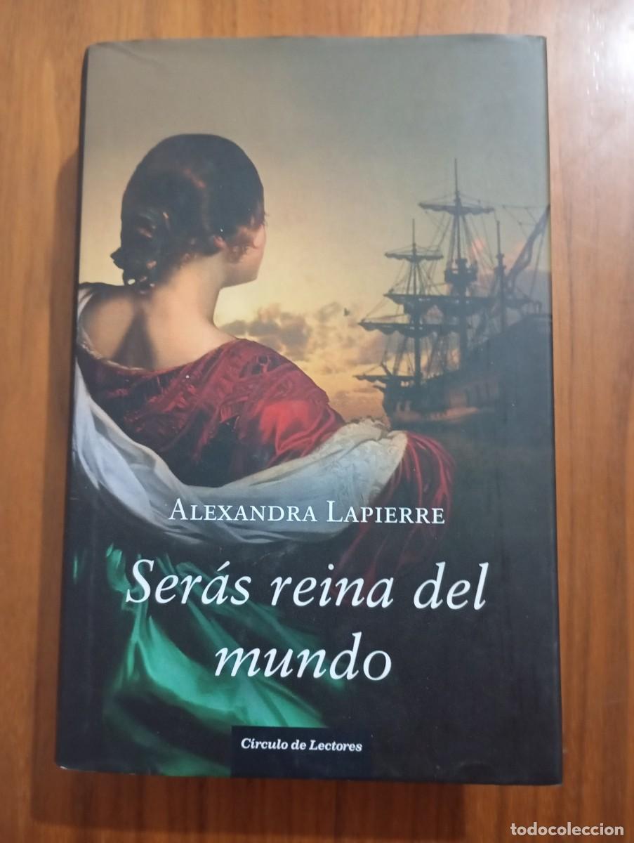 Libri di seconda mano: SERAS REINA DEL MUNDO. ALEXANDRA LA PIERRE. CIRCULO DE LECTORES