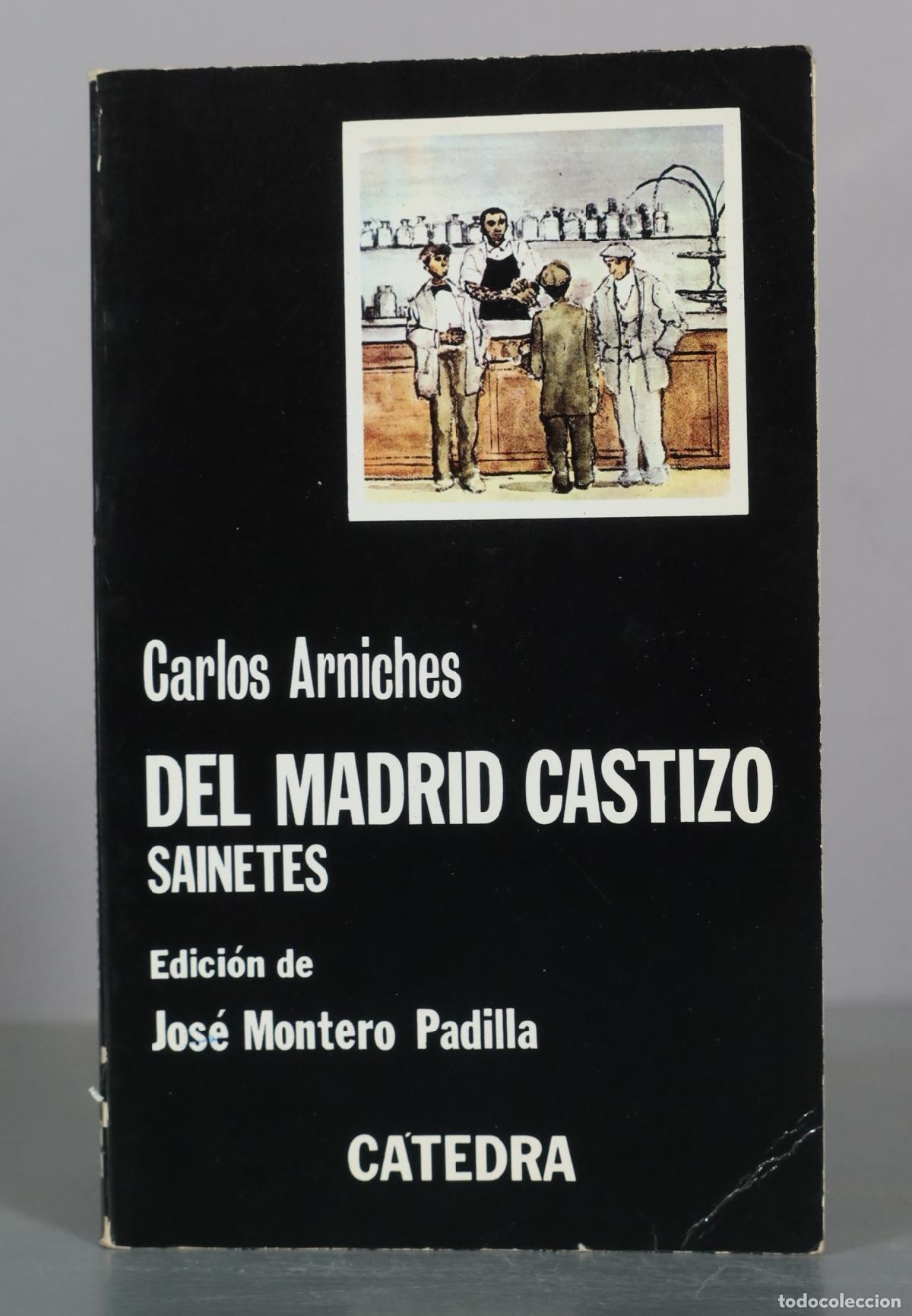Libri di seconda mano: Del Madrid castizo - Carlos Arniches - Ediciones C&aacute;tedra