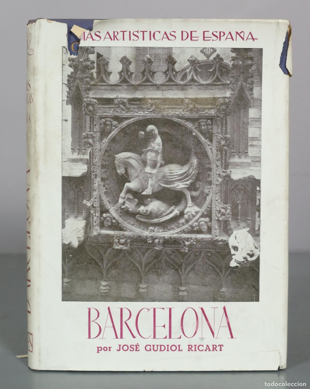 Libri di seconda mano: Barcelona - Gu&iacute;as Art&iacute;sticas de Espa&ntilde;a - Jos&eacute; Gudiol Ricart - Editorial Aries
