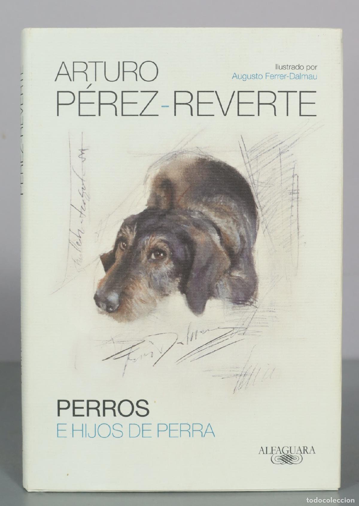 Libri di seconda mano: Perros e hijos de perra - Arturo P&eacute;rez-Reverte - Editorial Alfaguara