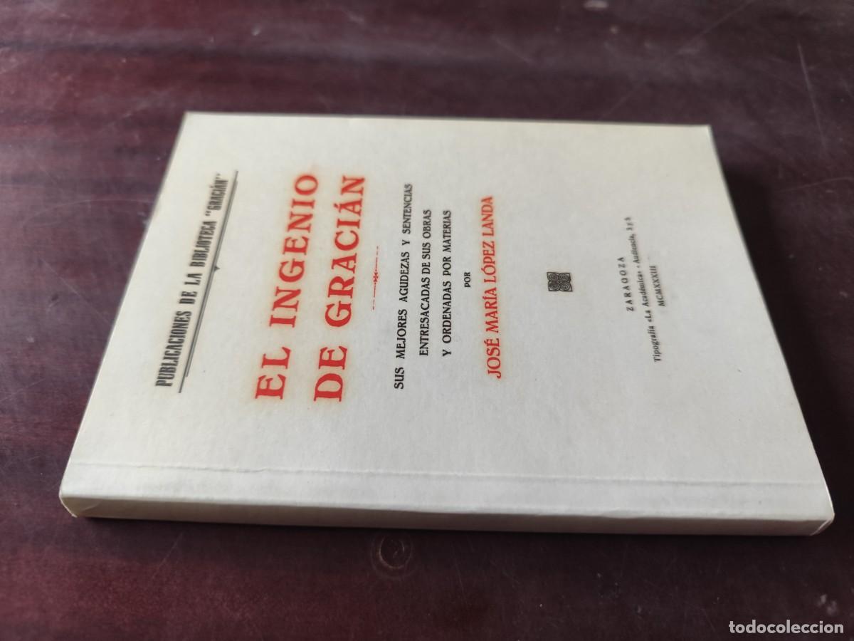 Libros de segunda mano: EL INGENIO DE GRACIAN / JOSE MARIA LOPEZ LANDA / CJA 609