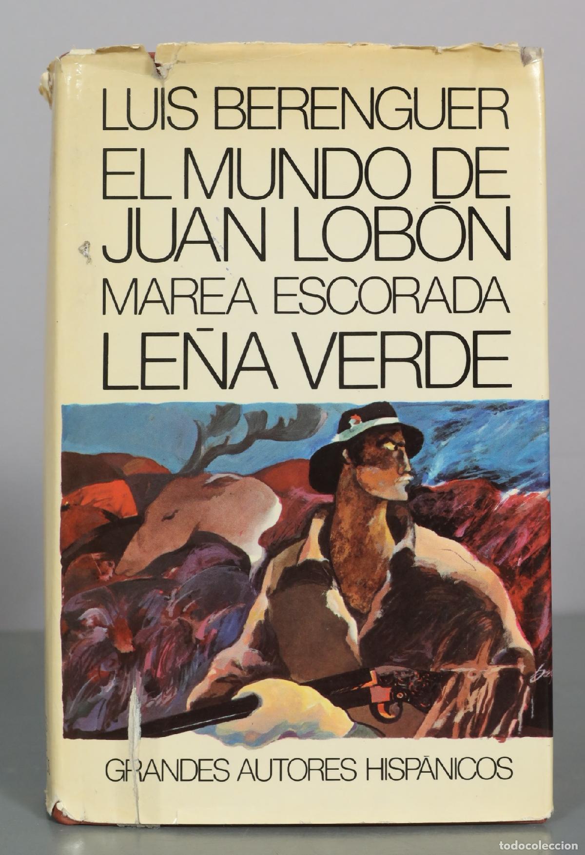 Livres d'occasion: El mundo de Juan Lob&oacute;n - Marea escorada - Le&ntilde;a verde - Luis Berenguer