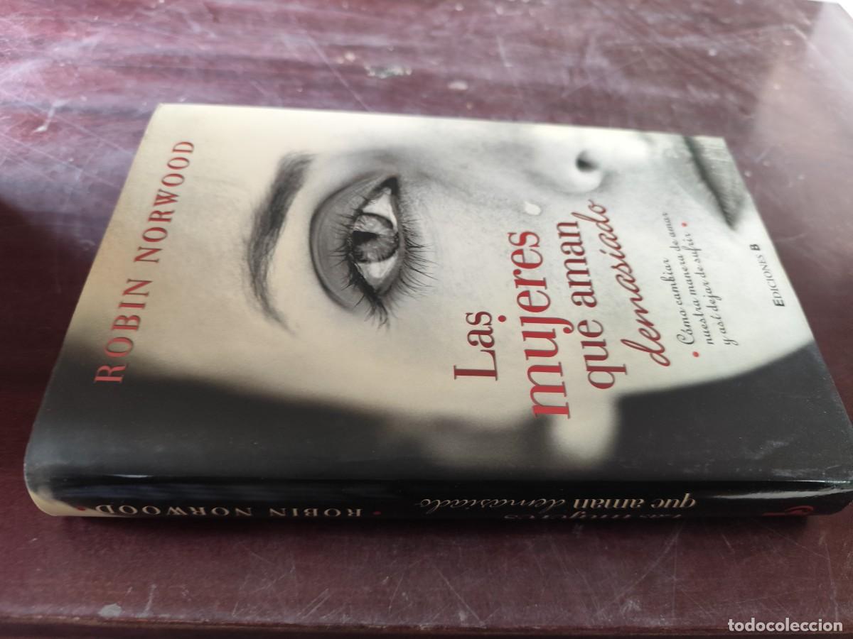 Libri di seconda mano: LAS MUJERES QUE AMAN DEMASIADO / ROBIN NORWOOD / CJA 610 / EDICIONES B