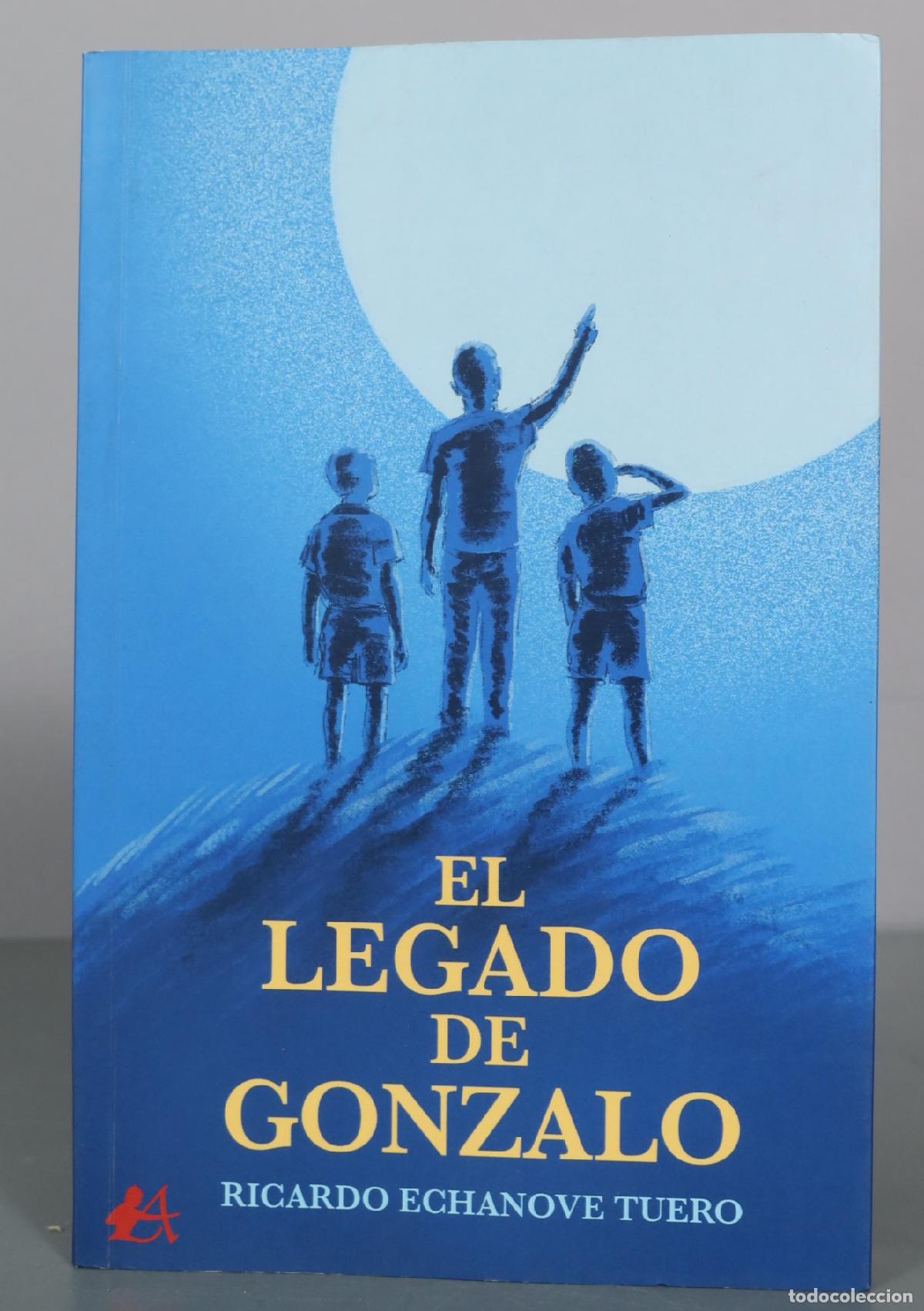 Livres d'occasion: El Legado de Gonzalo - Ricardo Echanove Tuero DEDICADO AUTOGRAFO AUTOR
