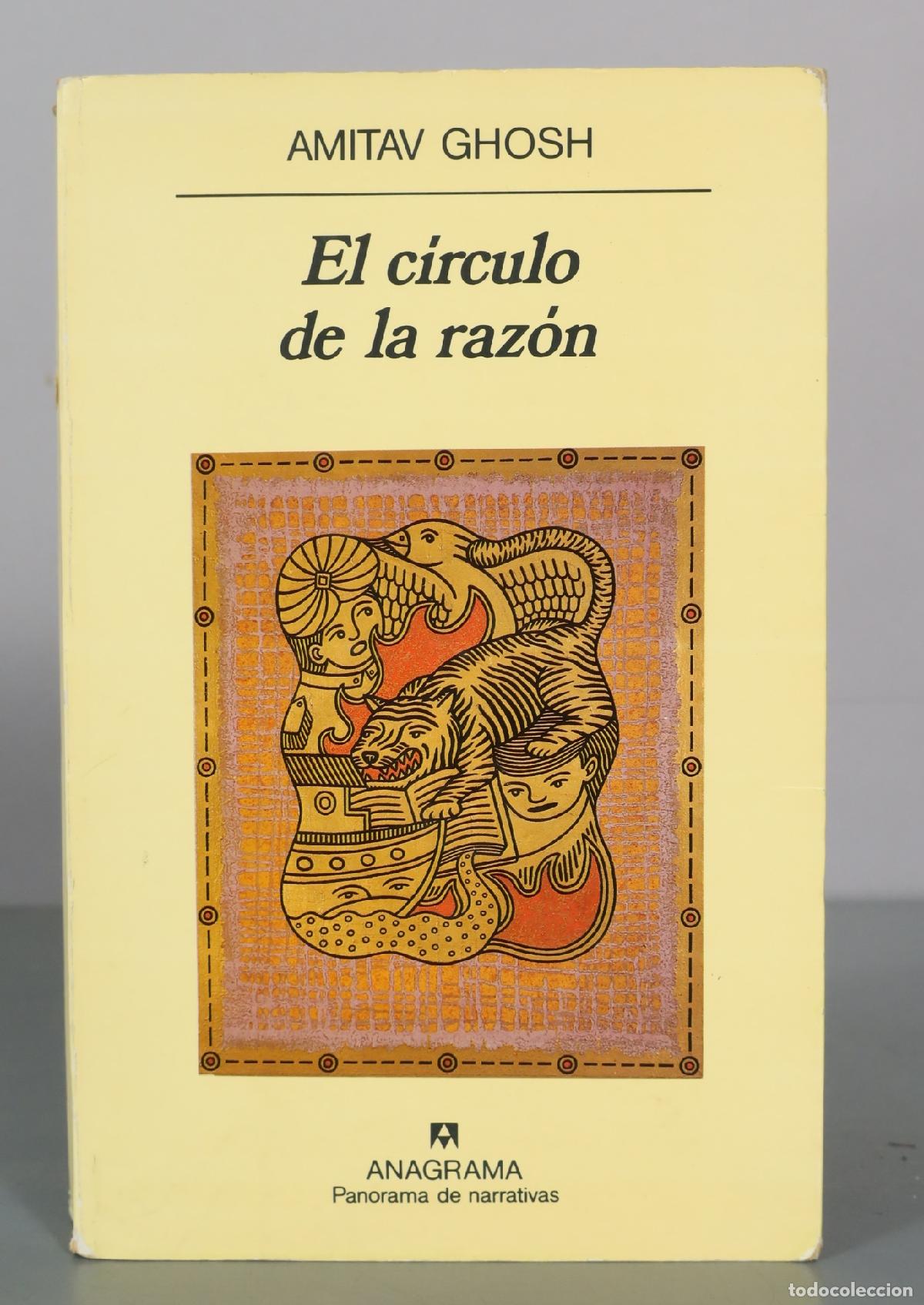 Gebrauchte B&uuml;cher: El c&iacute;rculo de la raz&oacute;n - Amitav Ghosh - Anagrama