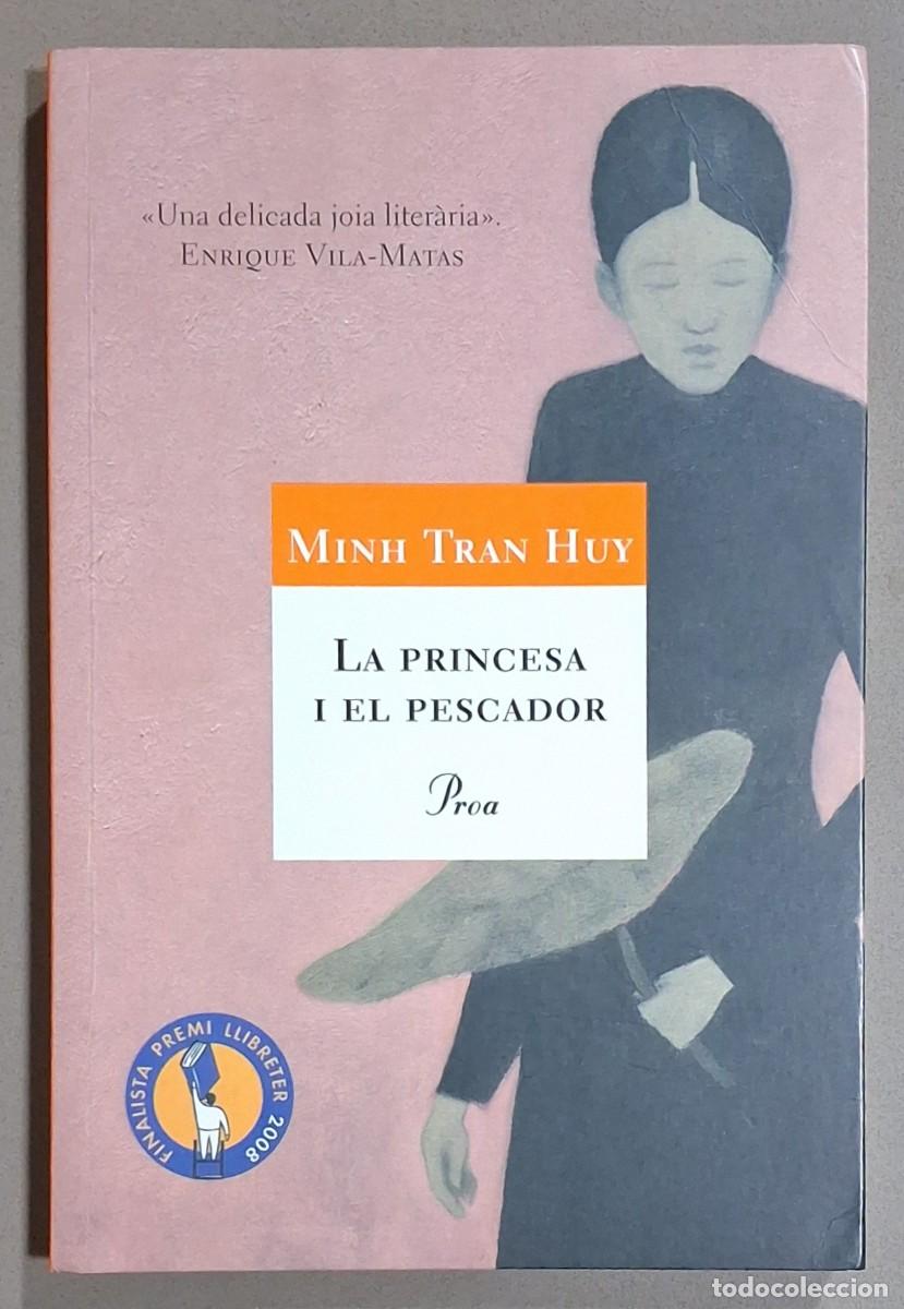 Libros de segunda mano: La princesa i el pescador. Minh Tran Huy. Proa Ed. 2008. 1&ordf; edici&oacute;! Com nou