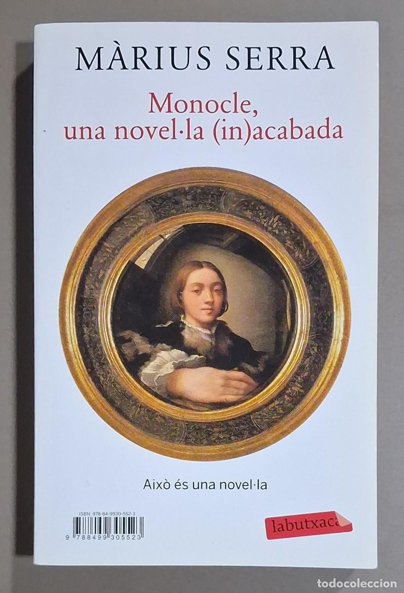 Second hand books: Monocle, una novel&middot;la (in)acabada. De com s&rsquo;escriu una novel&middot;la. M&agrave;rius Serra. 2 llibres en 1 volum