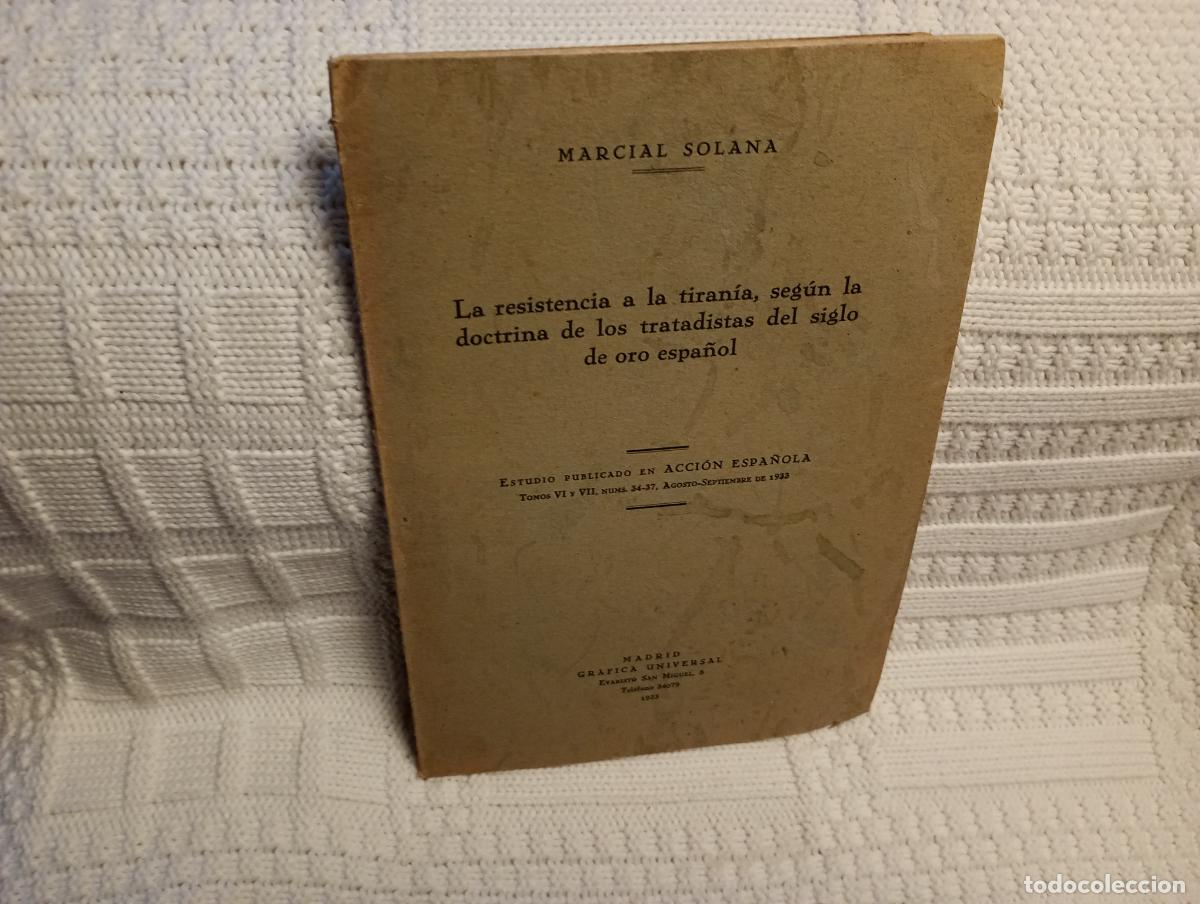 Libros de segunda mano: LA RESISITENCIA A LA TIRANIA SEGUN LA DOCTRINA DE LOS TRATADISTAS DEL SIGLO DE ORO ESPA&Ntilde;OL