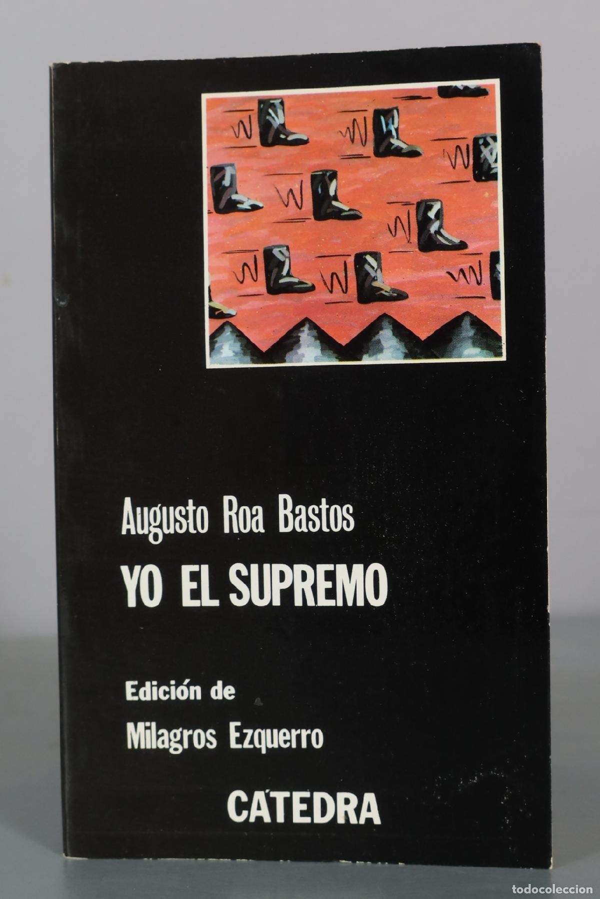 Livros em segunda m&atilde;o: Yo el Supremo - Augusto Roa Bastos, Milagros Ezquerro - C&aacute;tedra