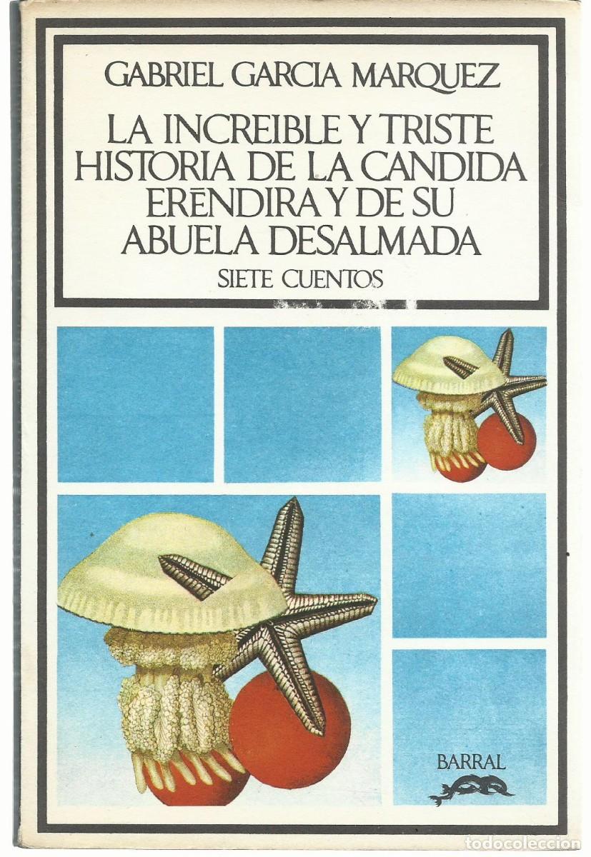 Second hand books: Gabriel GARC&Iacute;A M&Aacute;RQUEZ : La incre&iacute;ble y triste historia de la C&aacute;ndida Er&eacute;ndira y de su abuela desalm
