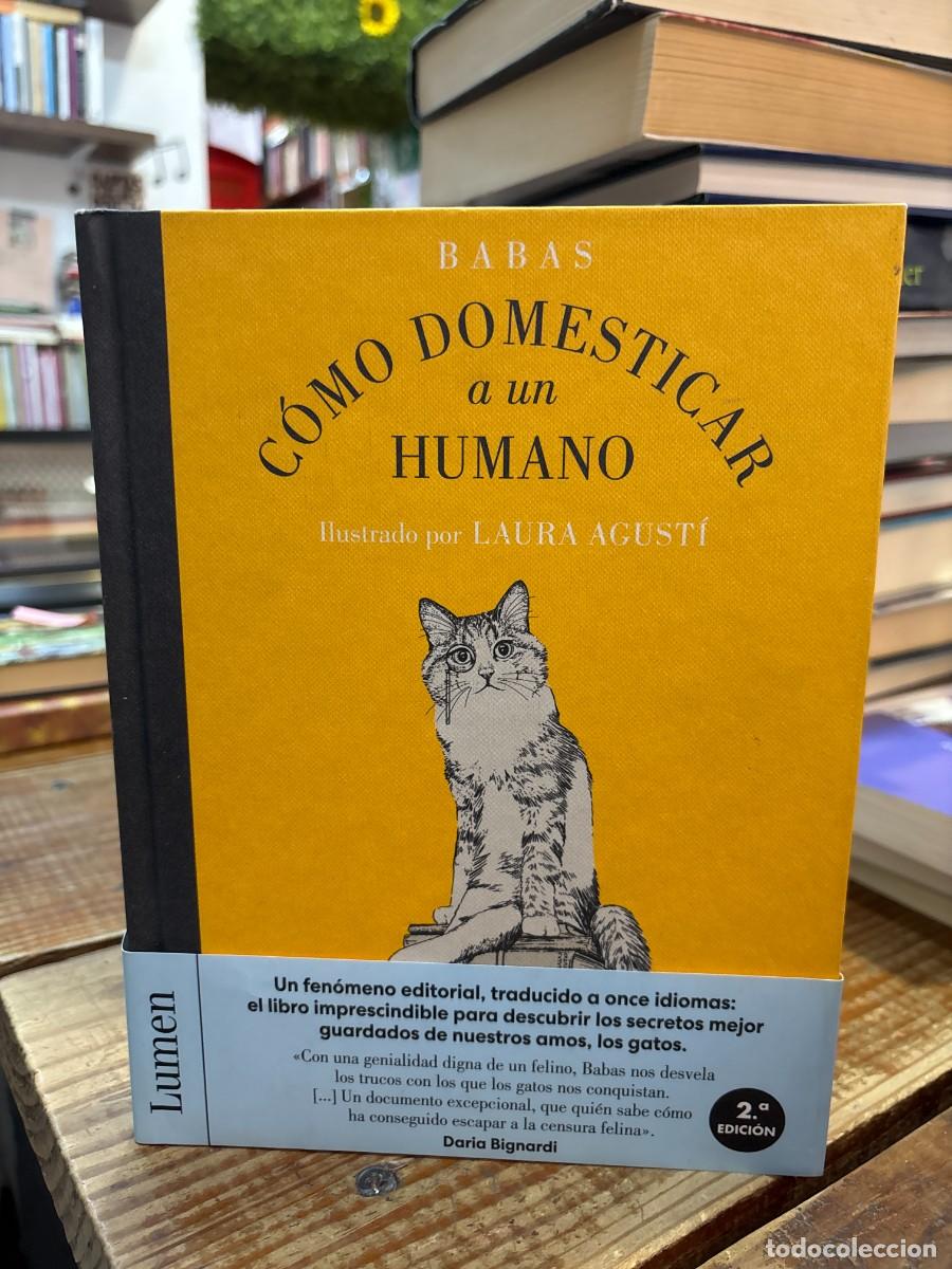 Libri di seconda mano: C&oacute;mo domesticar a un humano Capponi, Barbara Idioma: Espa&ntilde;ol Editorial: LUMEN, 2023 ISBN 10 / ISB