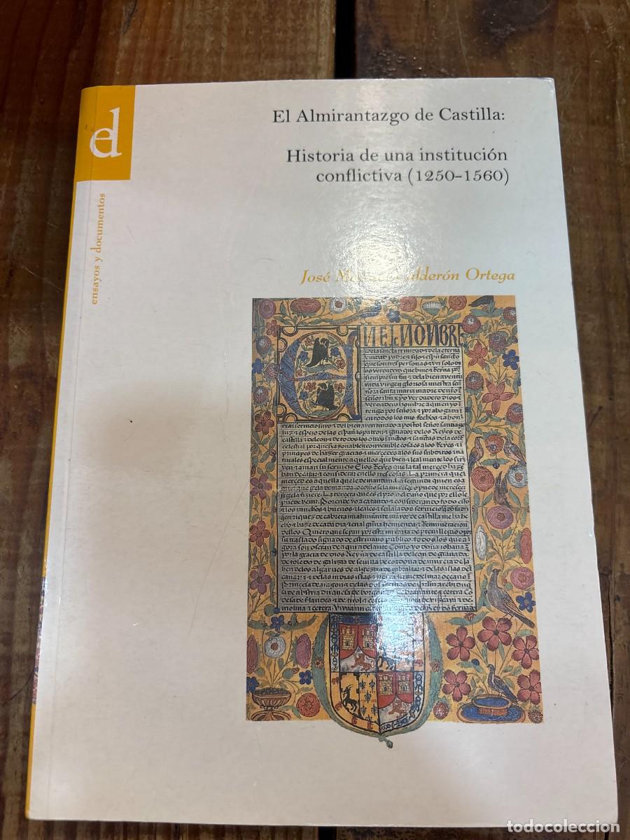 Livres d'occasion: EL ALMIRANTAZGO DE CASTILLA. HISTORIA DE UNA INSTITUCION CONFLICTIVA 1250-560 TRSA JOSE MANUEL CALDE