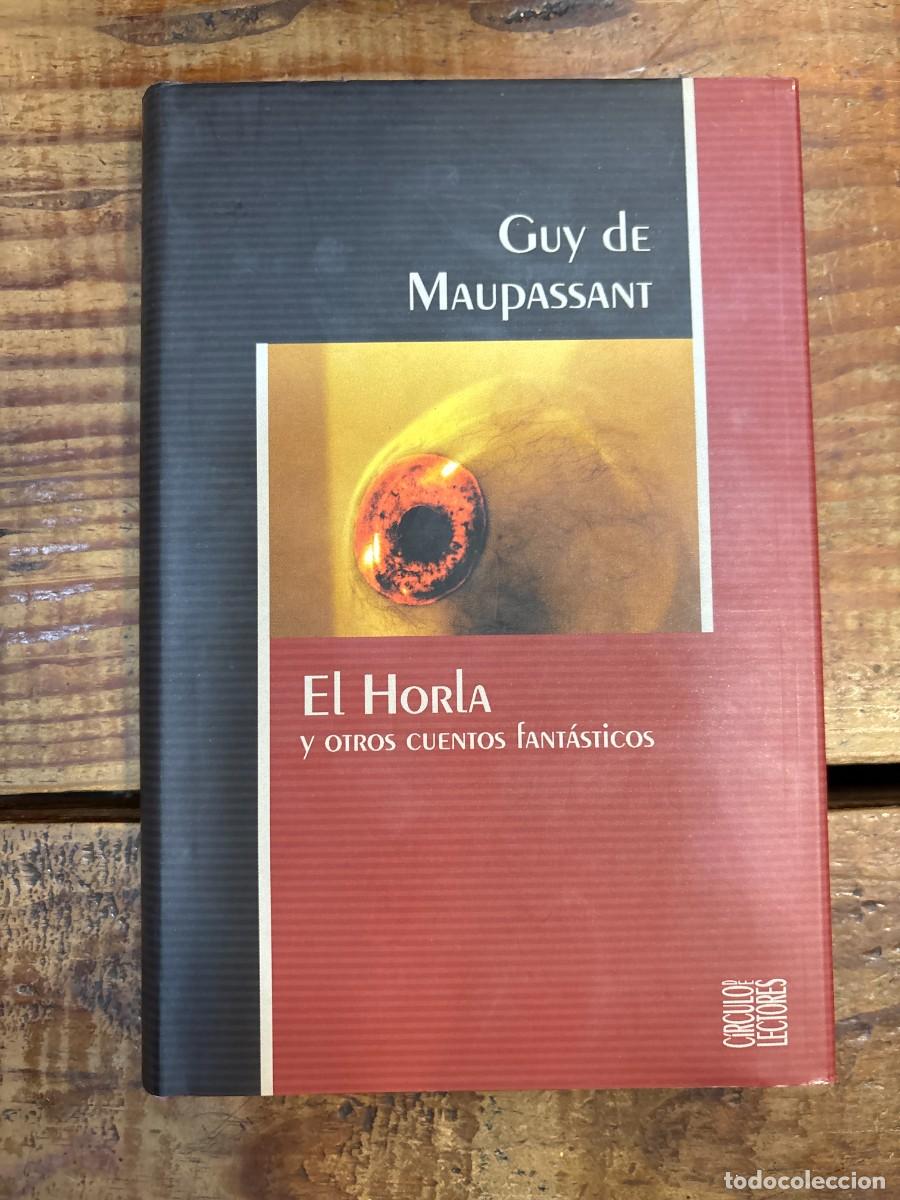 Gebrauchte B&uuml;cher: El Horla y otros cuentos fant&aacute;sticos Guy De Maupassant Idioma: Espa&ntilde;ol Editorial: C&iacute;rculo de Lecto